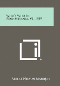 Who's Who in Pennsylvania, V1, 1939 1