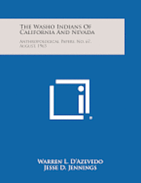 bokomslag The Washo Indians of California and Nevada: Anthropological Papers, No. 67, August, 1963