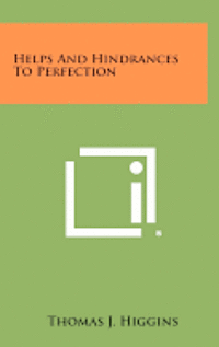 Helps and Hindrances to Perfection 1