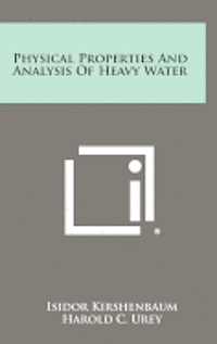 bokomslag Physical Properties and Analysis of Heavy Water