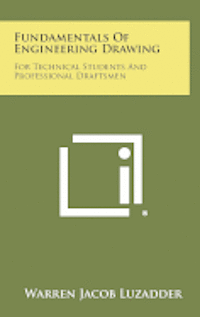 bokomslag Fundamentals of Engineering Drawing: For Technical Students and Professional Draftsmen