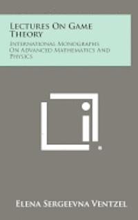 Lectures on Game Theory: International Monographs on Advanced Mathematics and Physics 1