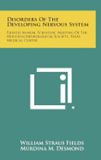 bokomslag Disorders of the Developing Nervous System: Eighth Annual Scientific Meeting of the Houston Neurological Society, Texas Medical Center