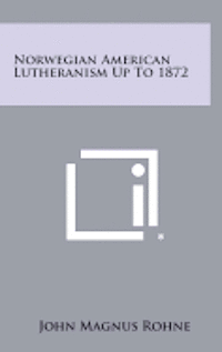 bokomslag Norwegian American Lutheranism Up to 1872
