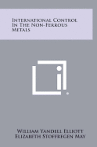 International Control in the Non-Ferrous Metals 1