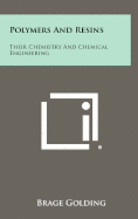 bokomslag Polymers and Resins: Their Chemistry and Chemical Engineering