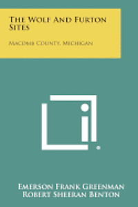 bokomslag The Wolf and Furton Sites: Macomb County, Michigan