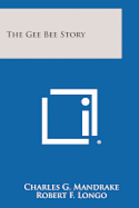 The Gee Bee Story 1