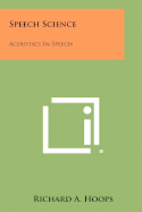 bokomslag Speech Science: Acoustics in Speech