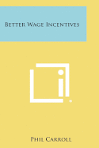 bokomslag Better Wage Incentives