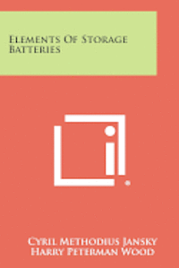 bokomslag Elements of Storage Batteries