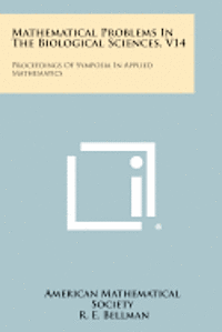 bokomslag Mathematical Problems in the Biological Sciences, V14: Proceedings of Symposia in Applied Mathematics