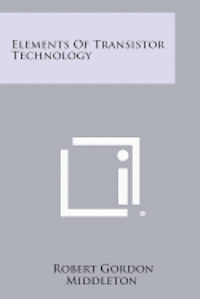 bokomslag Elements of Transistor Technology