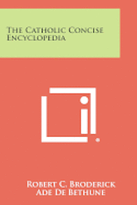 bokomslag The Catholic Concise Encyclopedia