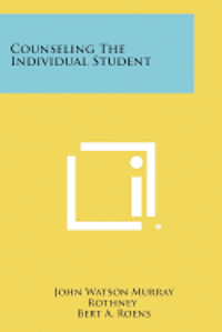 Counseling the Individual Student 1