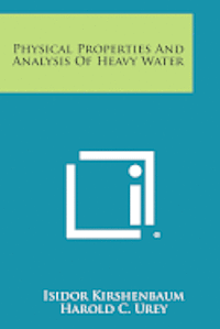 Physical Properties and Analysis of Heavy Water 1