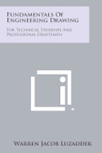 bokomslag Fundamentals of Engineering Drawing: For Technical Students and Professional Draftsmen