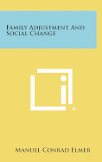 Family Adjustment and Social Change 1