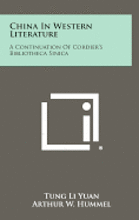 bokomslag China in Western Literature: A Continuation of Cordier's Bibliotheca Sinica