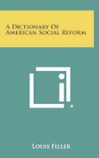 bokomslag A Dictionary of American Social Reform