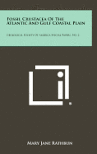 bokomslag Fossil Crustacea of the Atlantic and Gulf Coastal Plain: Geological Society of America Special Papers, No. 2