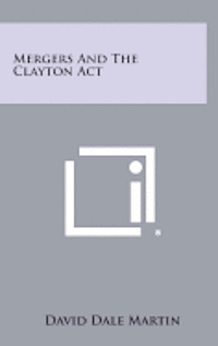 bokomslag Mergers and the Clayton ACT