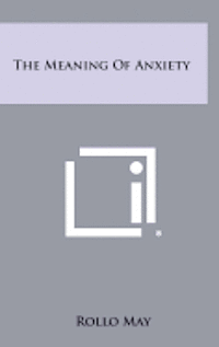 bokomslag The Meaning of Anxiety