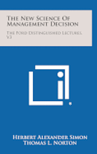 bokomslag The New Science of Management Decision: The Ford Distinguished Lectures, V3