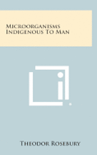 Microorganisms Indigenous to Man 1