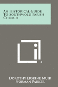 bokomslag An Historical Guide to Southwold Parish Church