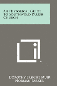 An Historical Guide to Southwold Parish Church 1