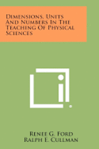 Dimensions, Units and Numbers in the Teaching of Physical Sciences 1