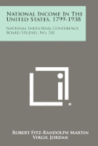 bokomslag National Income in the United States, 1799-1938: National Industrial Conference Board Studies, No. 241