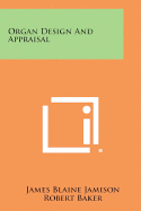 bokomslag Organ Design and Appraisal