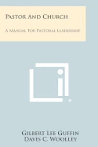 bokomslag Pastor and Church: A Manual for Pastoral Leadership