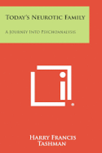 bokomslag Today's Neurotic Family: A Journey Into Psychoanalysis