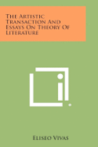 bokomslag The Artistic Transaction and Essays on Theory of Literature