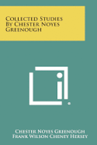 Collected Studies by Chester Noyes Greenough 1