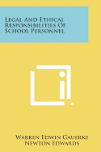 Legal and Ethical Responsibilities of School Personnel 1