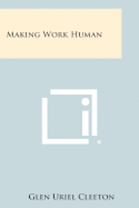 Making Work Human 1