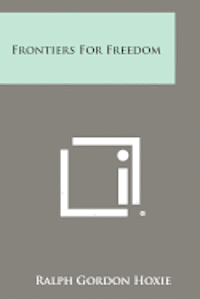 bokomslag Frontiers for Freedom