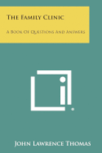 bokomslag The Family Clinic: A Book of Questions and Answers