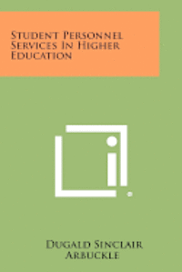 Student Personnel Services in Higher Education 1