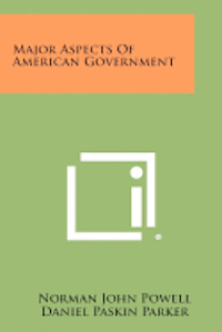 bokomslag Major Aspects of American Government