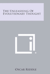 bokomslag The Unleashing of Evolutionary Thought