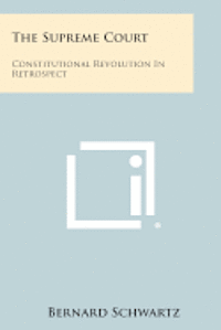 bokomslag The Supreme Court: Constitutional Revolution in Retrospect