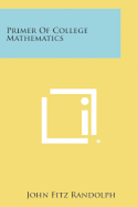 bokomslag Primer of College Mathematics