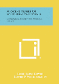 Miocene Fishes of Southern California: Geological Society of America, No. 43 1