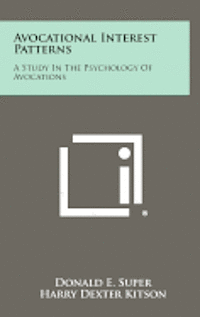 bokomslag Avocational Interest Patterns: A Study in the Psychology of Avocations