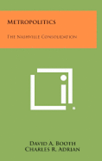 bokomslag Metropolitics: The Nashville Consolidation